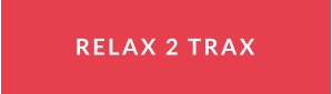 RELAX 2 TRAX